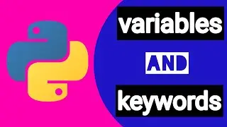 Variables and Keywords | Python Tutorial for complete Beginners