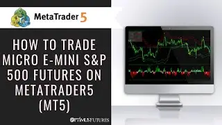 Как торговать фьючерсами Micro E-mini S&P 500 на MetaTrader5 (MT5)