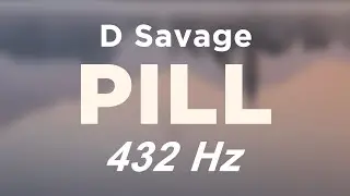 D Savage - Pill | 432hz #432hzRAP