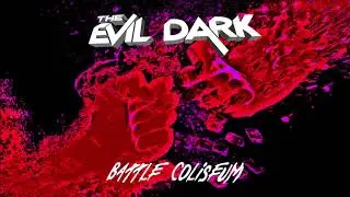 The Evil Dark - Battle Coliseum (W.I.P. - Audio)