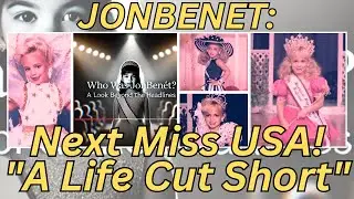 JonBenet | JonBenet Ramsey's True Self: The Pageant Princess | Kato Way Reactions