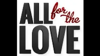 All For The Love Update Part 2