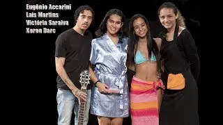 Eug&ecirc;nio Accarini, La&iacute;s Martins, Vict&oacute;ria Saraiva & Keren Darc