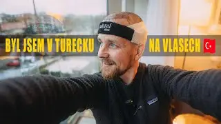 Byl jsem v Turecku na vlasech 🇹🇷