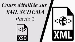 XML :6. Cours détaillée sur XML SCHEMA (Partie 2/2 ) (Darija, Francais et Telecharger Cours)