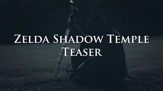 Shadow Temple (Legend of Zelda Ocarina of Time) Teaser