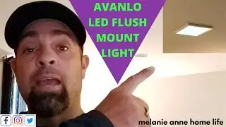 Avanlo LED Flush Mount Light Unboxing & Install