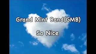 Grand Mint Band (그랜드 민트 밴드) - So Nice🎶