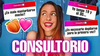 CONSULTORIO (s3xo, amor, amistad...) ¡RESPONDO TODO!