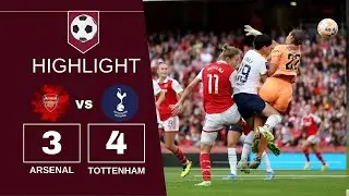 Arsenal Women vs Tottenham Hotspur (3-4) | Thrilling Highlights | Pelova & Foord Shine