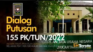 🔴INFO TERBARU. DIALOG PUTUSAN 155 PK/TUN/2022