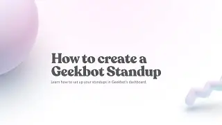 How to Create an Async Standup (Step-by-Step) | Geekbot