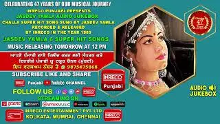 Jasdev Yamla Audio Jukebox - New Teaser | Challa | Jasdev Yamla | Inreco Punjabi