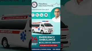 24/7 Emergency Ambulance Service | Chaudhary Poly Clinic, Khairahani-6, Parsa