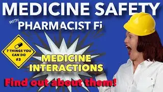 #3: Why You Need a Medicine Interactions Check! Medicine Safety - 7 Things You Can Do!