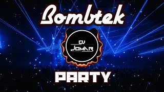 BOMBTEK PARTY - DjJomar (2021REMIX)