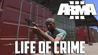ARMA 3 Altis Life - Life of Crime