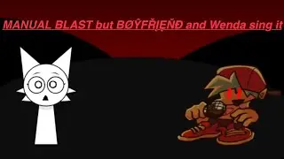 MANUAL BLAST BUT EVIL BF AND WENDA SING IT