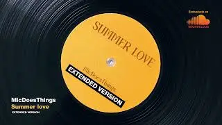Summer Love (Extended Mix) - Exclusively on Soundcloud