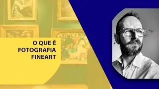 O que &eacute; fotografia fineart