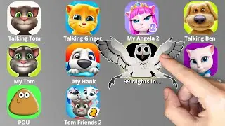 Talking Tom,Talking Angela,99 Nights In The Forest Roblox,POU,My Angela 2,My Talking Tom Friends 2