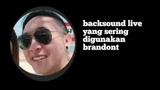 Backsound live yang sering digunakan BrandonKent Everything #backsoundyoutuber
