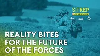 Reality bites for the future of the Armed Forces | Sitrep podcast