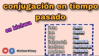 Conjugación de verbo en pasado en Kichwa