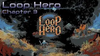 Loop Hero - Chapter 3