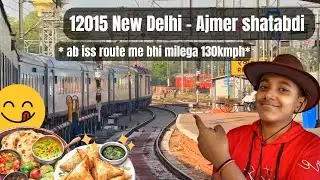12015 Shatabdi Express New Delhi to Ajmer Full Journey Ac Chair Class Food & Train Review