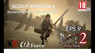 Attack on Titan 2 GAMEPLAY PC EPS 9 SCOUT MISSION 9 18+ BY THCID