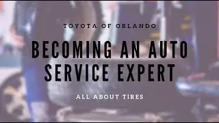 Becoming an Auto Service Expert: Tires (Ep. 2)