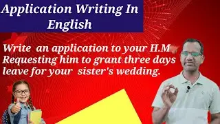 Application to HM  for leave due to your Sister's Marriage #  English application writing 