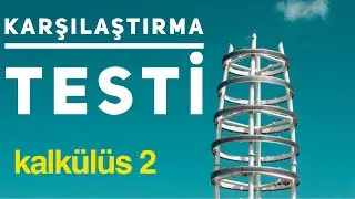 Kalkülüs 2 ❖ Karşılaştırma Testi ❖ Comparison Test