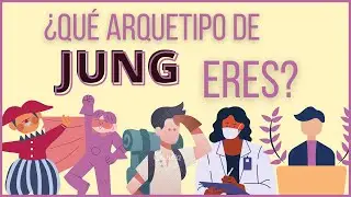 LOS 12 ARQUETIPOS DE JUNG: ¿CUÁL ERES?