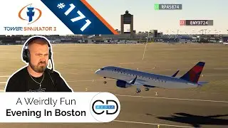 A Weirdly Fun Evening In Boston - Tower! Simulator 3, Episode 171