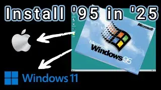 I Installed Windows 95 On A Modern Mac & PC (FULL GUIDE)