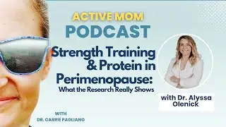 Strength Training & Protein in Perimenopause What the Research Really Shows | Dr. Alyssa Olenick