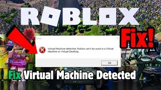 How to Fix Virtual Machine Detected Error in Roblox