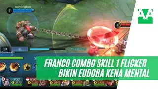 TUTORIAL MAIN FRANCO COMBO SKILL 1 FLICKER BIKIN EUDORA KENA MENTAL I FRANCO VYN I AA GAMING