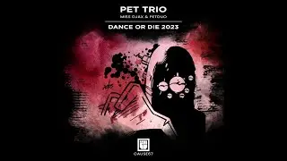 Pet Trio - Dance Or Die (Gabriel Padrevita & Angy Kore Remix)