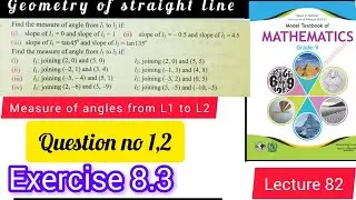 9th class math | Exercise 8.3 Q 1,2 | Find measure of angle from L1 to L2 | Exercise 8.2 Q 1,2 | NBF