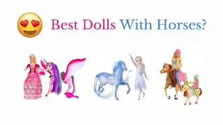 You Will Love These 16 Best Dolls with Horses | Dolls With Horses | Barbie Dolls With Horses