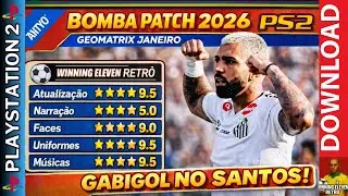 BOMBA PATCH 2026 GEOMATRIX JANEIRO PS2 🔥 GABIGOL NO SANTOS! BAIXE GR&Aacute;TIS LINK DIRETO