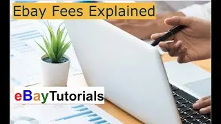 Ebay Fees Explained (2020)
