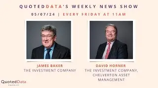 Interview | James Baker from The Investment Company & David Horner form Chelverton Asset Management