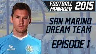 San Marino Dream Team - Episode 1 | Football Manager 2015