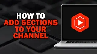 How To Add Sections To Your Channel In YouTube Studio (Easiest Way)