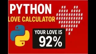 ❤️ Simple Love Calculator in Python | Beginner Project | Day 8