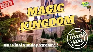 🔴 LIVE: Magic Kingdom Sunday - OUR FINAL SUNDAY STREAM!!  |   Walt Disney World Live Stream